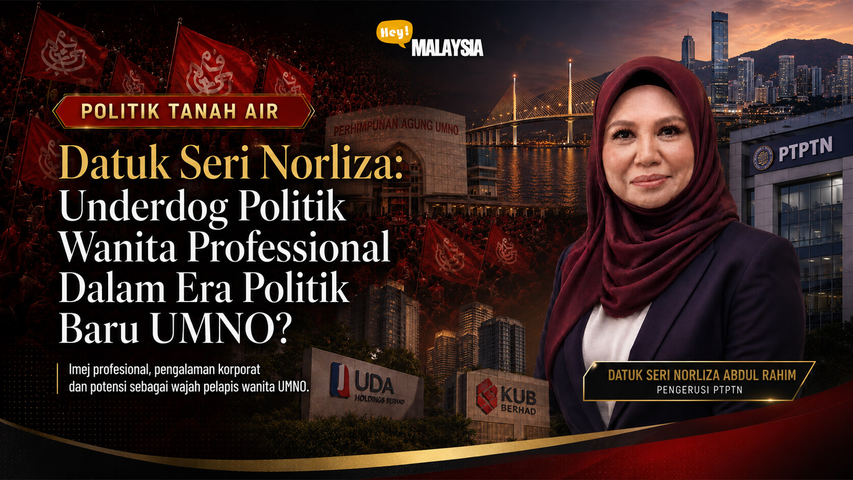 Datuk Seri Norliza: Underdog Politik Wanita Professional Dalam Era Politik Baru UMNO?